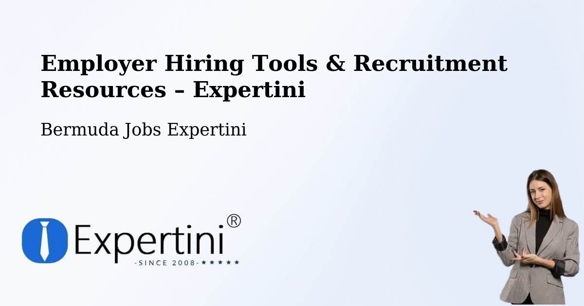 Employer Hiring Tools & Recruitment Resources – Bermuda - Bermuda Jobs Expertini