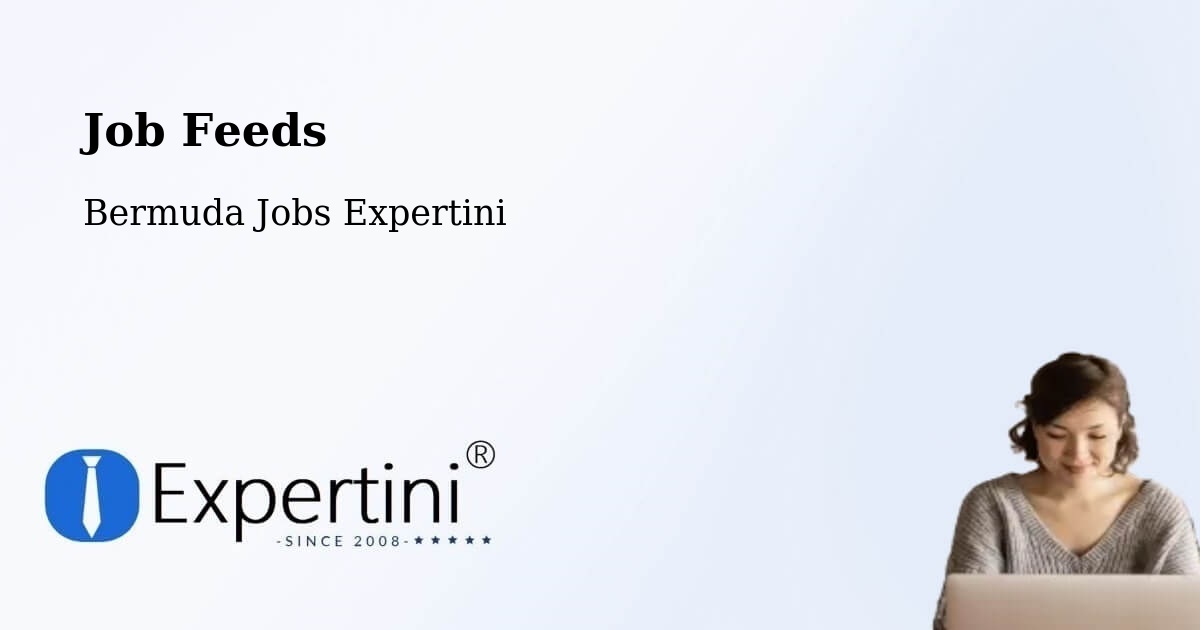 Job Listings Feed – Bermuda - Bermuda Jobs Expertini